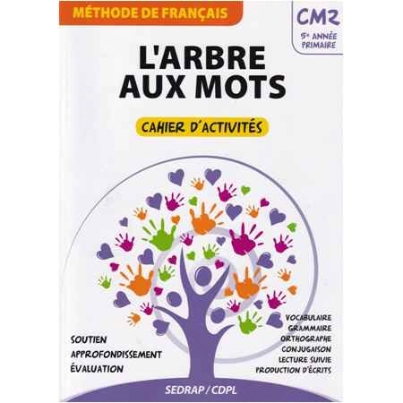 L'ARBRE AUX MOTS CM2 CAHIER D'ACTIVITES