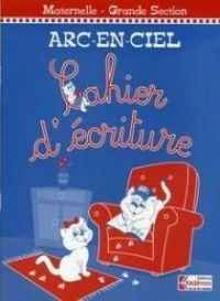 ARC EN CIEL CAHIER D'ECRITURE GS